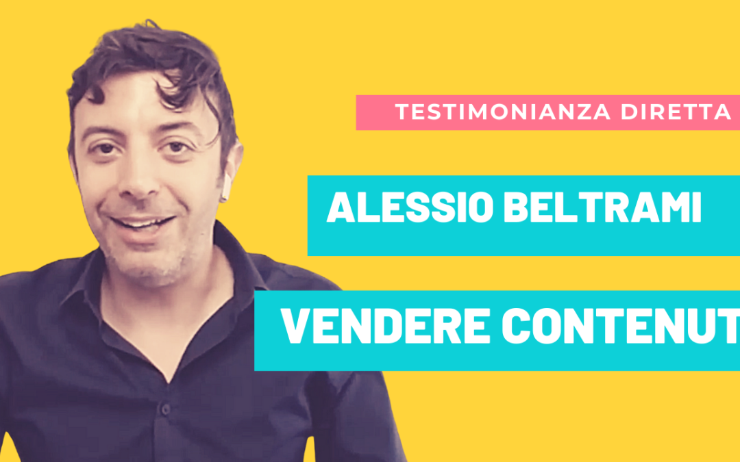 Vendere Contenuti: Alessio Beltrami