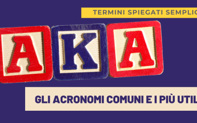 Gli acronimi più comuni e i più utili