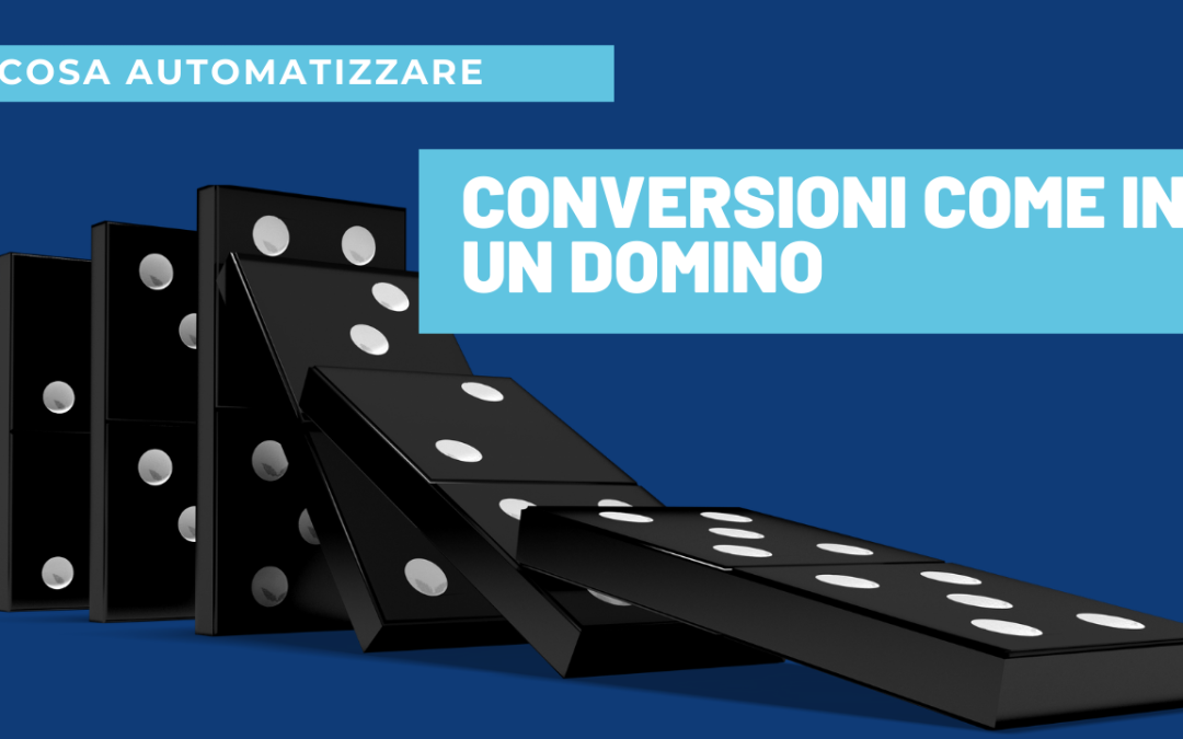 Conversioni come in un domino